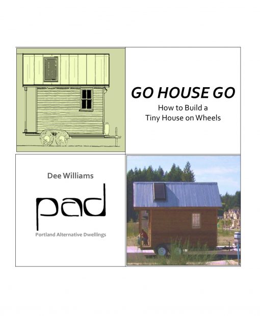 Go House Go by Dee Williams a DIY Tiny House Building Guide